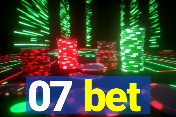 07 bet